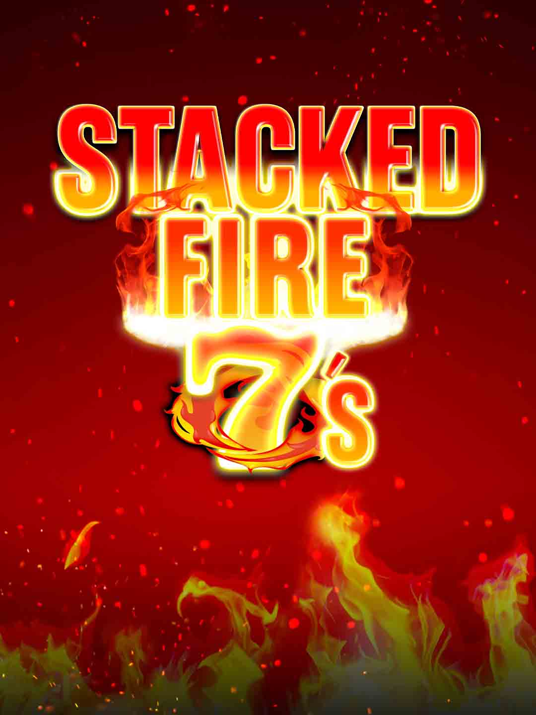 Stacked Fire 7s