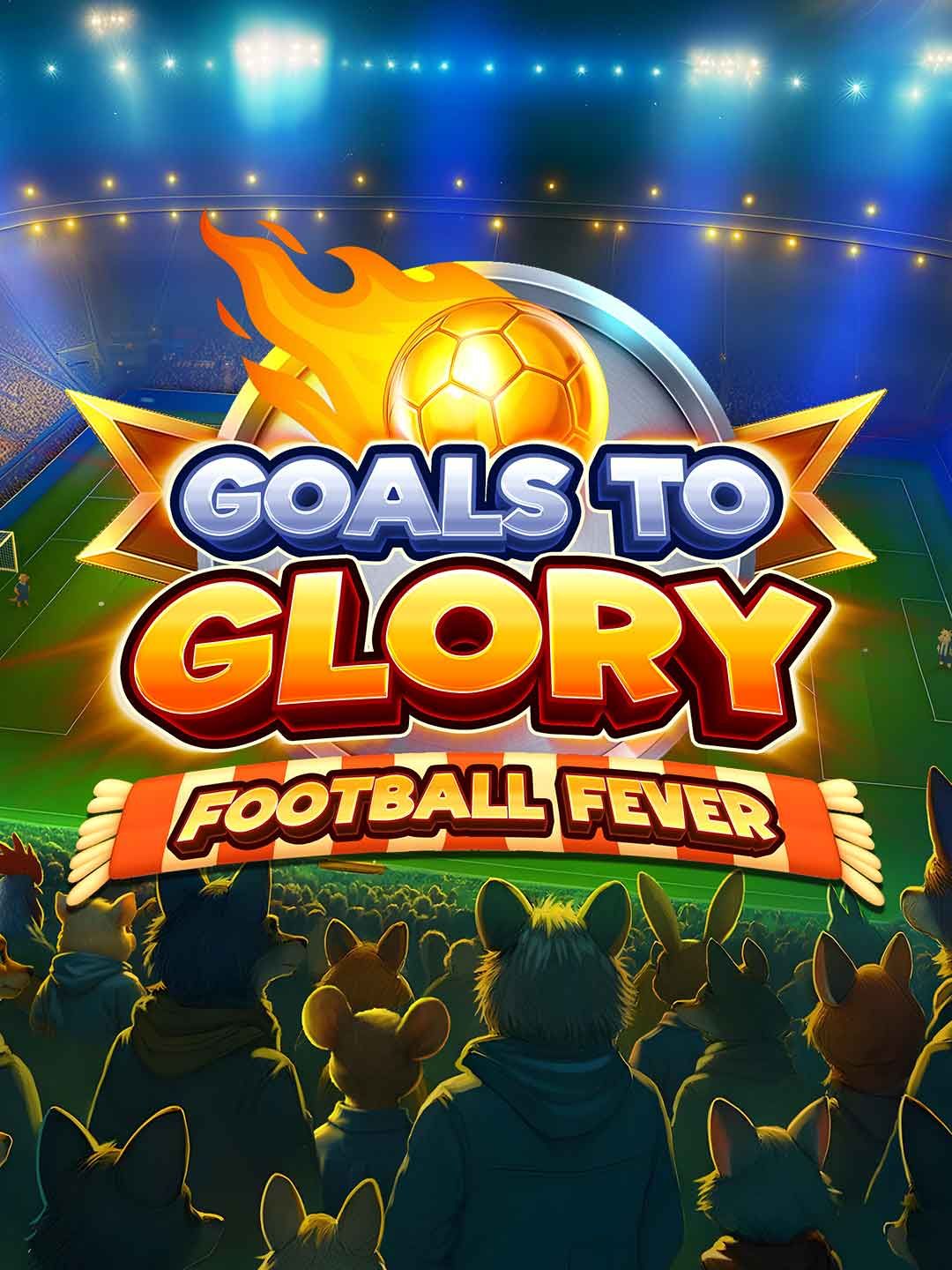 Goals to Glory Football Fever