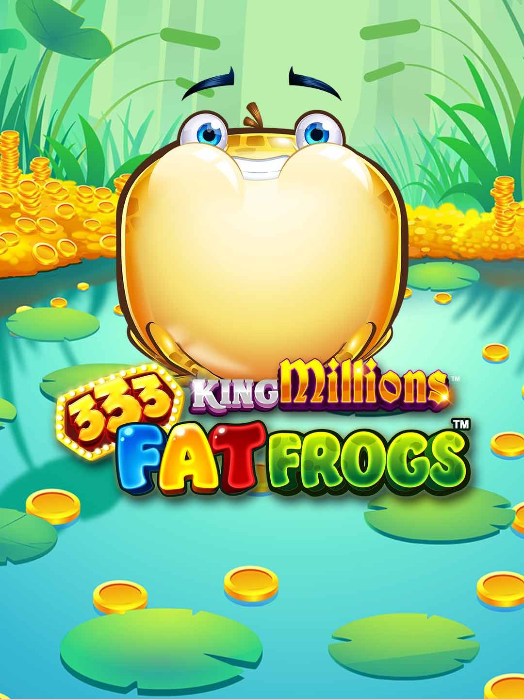 333 Fat Frogs Power Combo King Millions