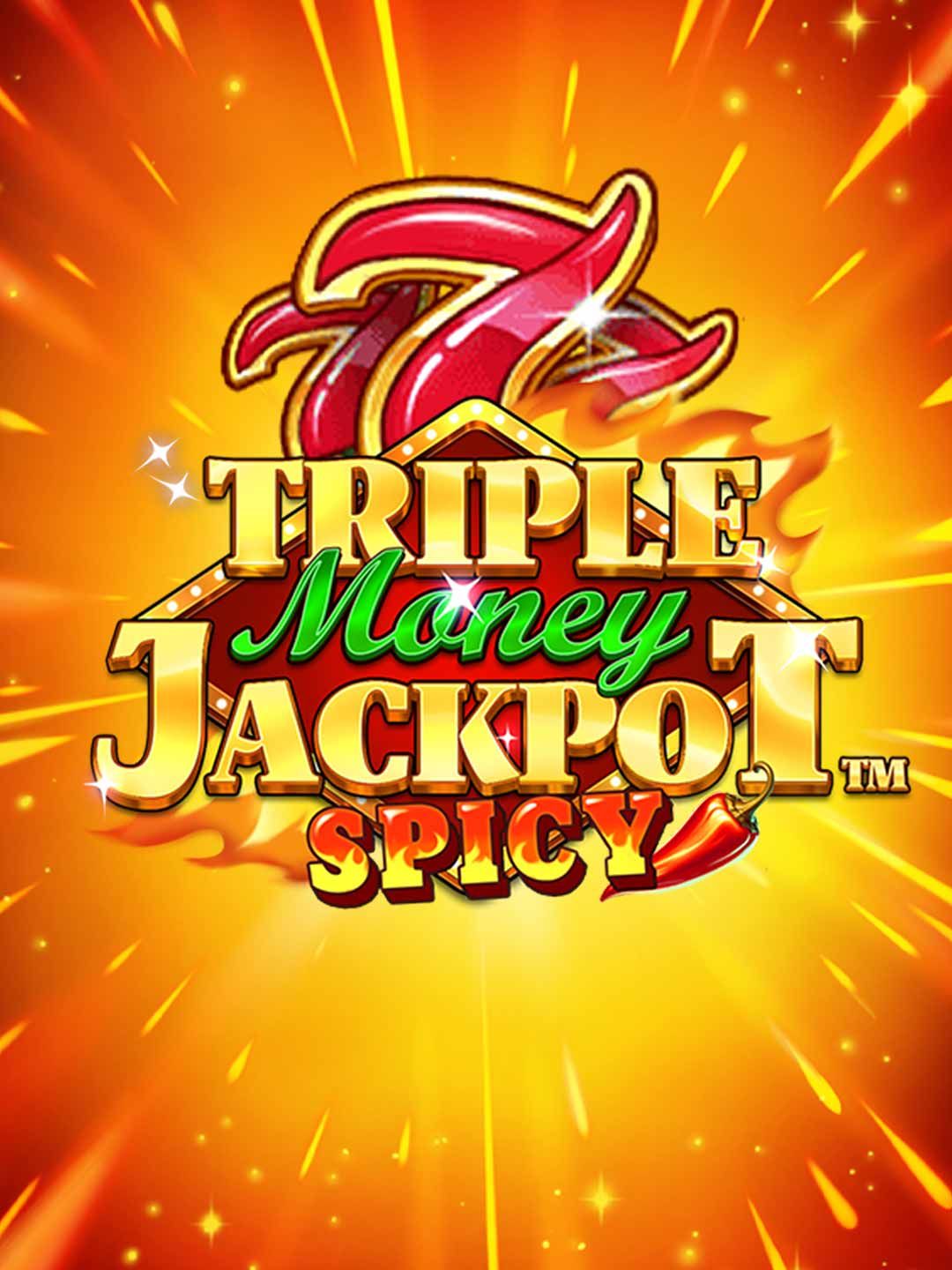 Triple Money Jackpot Spicy!