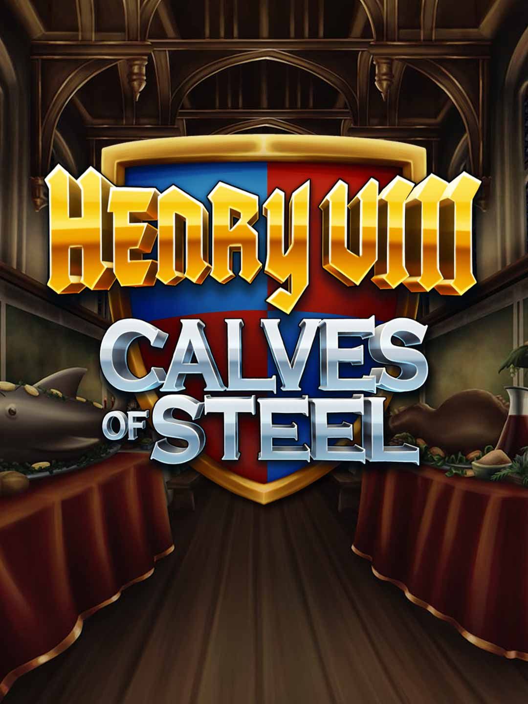 Henry 8th Calves of Steel
