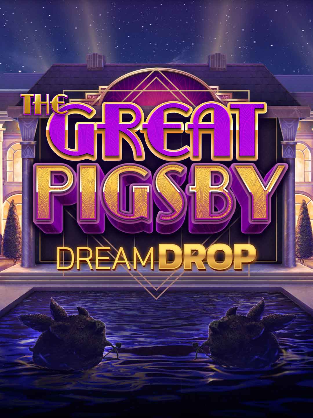 The Great Pigsby Dream Drop
